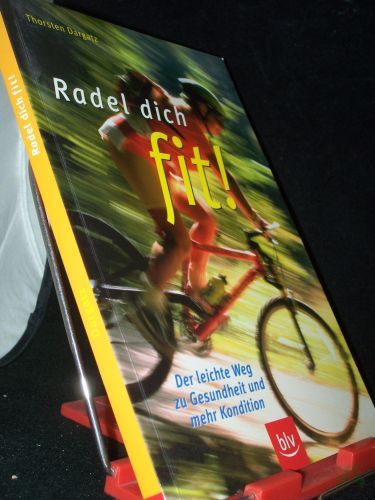 Product image of the product “Radel dich fit! : der leichte Weg zu Gesundheit und mehr Kondition / Thorsten Dargatz ”