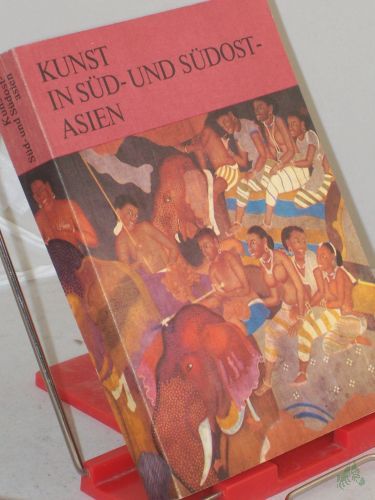 Product image of the product “Kunst in Süd- und Südostasien / Heinz Mode. Bearb. d. Anh.: H.-J. Peuke ”