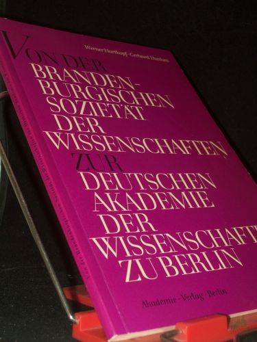 Product image of the product “Von der Brandenburgischen Sozietät der Wissenschaften zur Deutschen Akademie der Wissenschaften zu Berlin / Werner Hartkopf ; Gerhard Dunken ”