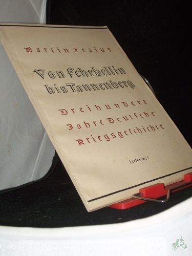 Product image of the product “Lieferung 1-7, Von Fehrbellin bis Tannenberg. Dreihundert Jahre deutsche Kriegsgeschichte. ”