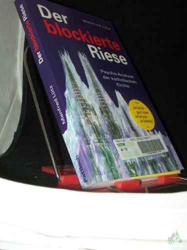Artikelbild des Artikels “Der blockierte Riese : Psycho-Analyse der katholischen Kirche / Manfred Lütz. Mit einem Geleitw. von Paul Watzlawick “