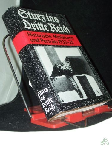 Artikelbild des Artikels “Sturz ins Dritte Reich : histor. Miniaturen u. Porträts 1933/35 / [Akad. d. Wiss. d. DDR, Zentralinst. für Geschichte. Hrsg. von Helmut Bock... Autorenverz.: Friedrich Albrecht...] “
