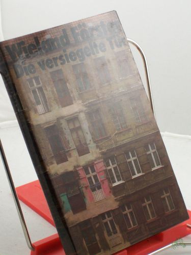 Product image of the product “Die versiegelte Tür : Prosa / Wieland Förster ”