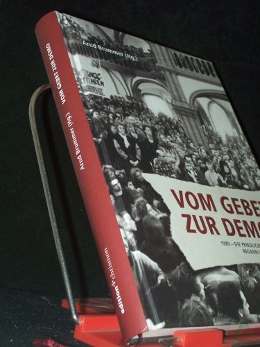 Product image of the product “Vom Gebet zur Demo : 1989 - die friedliche Revolution begann in den Kirchen / Arnd Brummer (Hg.) ”