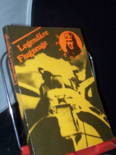 Artikelbild des Artikels “Legendäre Flugzeuge / hrsg. von Wilfried Kopenhagen. Autoren d. einzelnen Beitr.: Detlev Billig... “