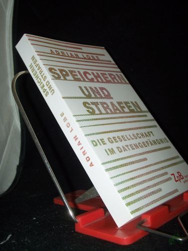 Artikelbild des Artikels “Speichern und Strafen : die Gesellschaft im Datengefängnis / Adrian Lobe “