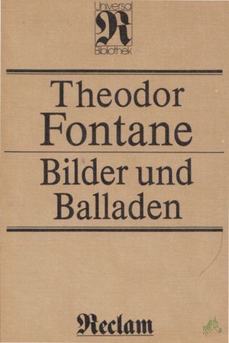 Artikelbild des Artikels “Bilder und Balladen / Theodor Fontane. [Hrsg. von Werner Feudel] “