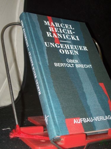Product image of the product “Ungeheuer oben : über Bertolt Brecht / Marcel Reich-Ranicki ”
