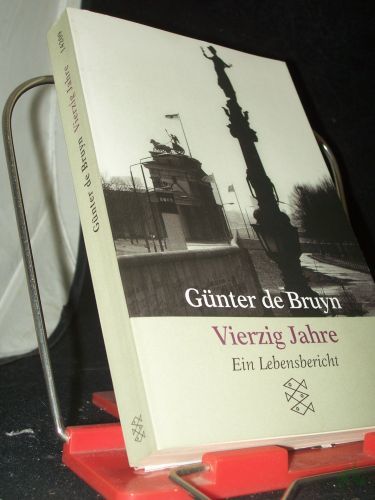 Artikelbild des Artikels “Vierzig Jahre : ein Lebensbericht / Günter de Bruyn “