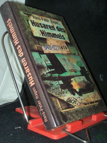 Artikelbild des Artikels “Husaren des Himmels : berühmte deutsche Jagdflieger und die Geschichte ihrer Waffe / Hans-Peter Hagen “