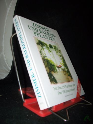 Product image of the product “Mit Blumen & [und] Pflanzen schöner leben : alles über die 177 beliebtesten Arten für Zimmer, Balkon und Terrasse / [Red.: Gundolf Lieber ; Ursula Hopprich] ”