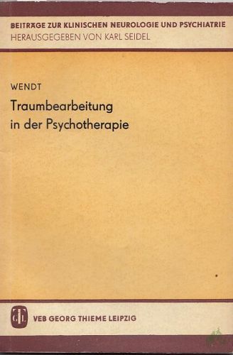Product image of the product “Traumbearbeitung in der Psychotherapie / hrsg. von Harro Wendt. Unter Mitarb. von 6 Fachwiss. ”