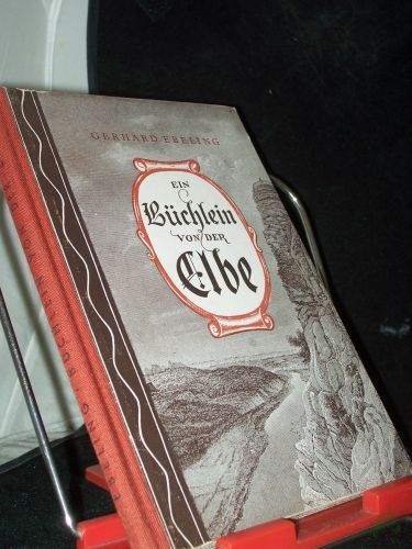 Product image of the product “Ein Büchlein von der Elbe / Gerhard Ebeling. Mit 20 Taf. nach Stichen u. Fotos u. Federzeichn. d. Verf. ”