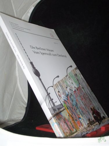 Product image of the product “Die Berliner Mauer, Vom Sperrwall zum Denkmal ”