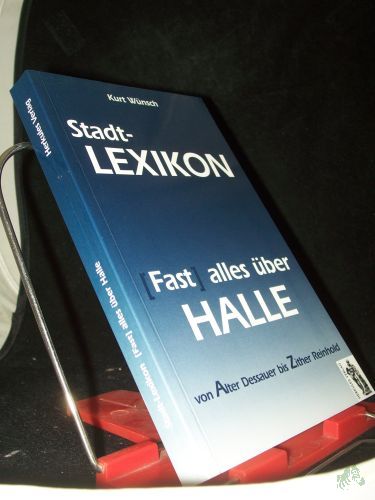 Artikelbild des Artikels “(Fast) alles über Halle : von Alter Dessauer bis Zither Reinhold / Kurt Wünsch “