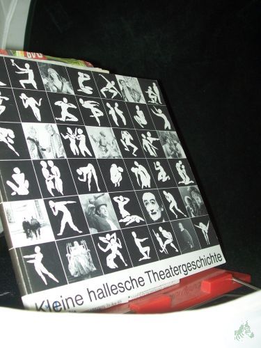 Artikelbild des Artikels “Kleine hallesche Theatergeschichte / [Hrsg.: Halle-Information. Autor: Margrit Lenk. Fotos: Very Barth...] “