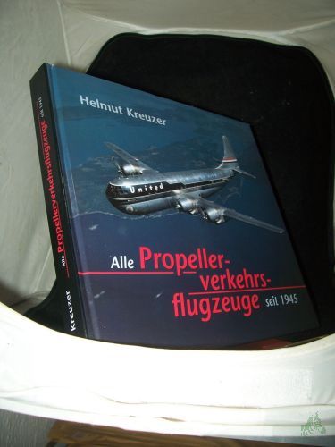 Product image of the product “Alle Propellerverkehrsflugzeuge seit 1945 / Helmut Kreuzer ”