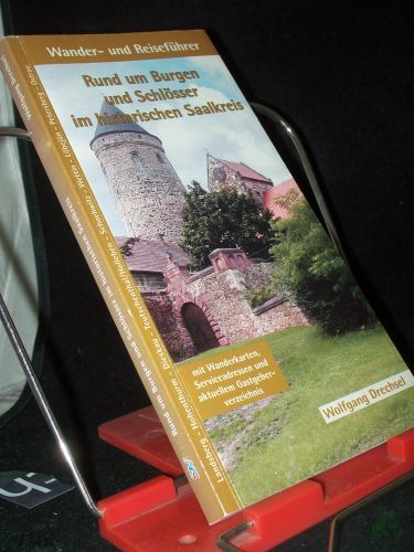 Product image of the product “Rund um Burgen und Schlösser im historischen Saalkreis : [Landsberg - Hohenthurm - Dieskau - Teutschenthal, Holleben - Schochwitz - Wettin - Löbejün - Petersberg - Ostrau ; mit Wanderkarten, Serviceadressen und aktuellem Gastgeberverzeichni ”