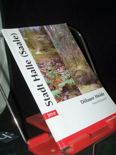 Artikelbild des Artikels “Dölauer Heide, Naturlehrpfad I / [Text und Abb.: Jürgen Buschendorf]. Stadt Halle (Saale), Umweltamt. [Hrsg.: Stadt Halle (Saale), Die Oberbürgermeisterin] “