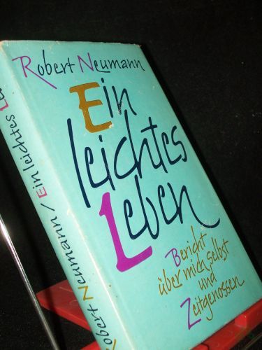 Artikelbild des Artikels “Ein leichtes Leben : Bericht über mich selbst u. Zeitgenossen / Robert Neumann “