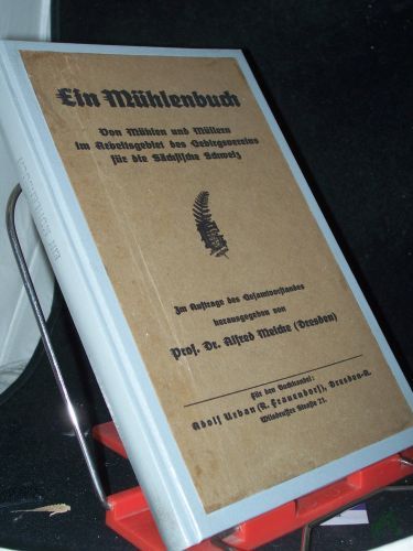 Product image of the product “Ein Mühlenbuch, Von Mühlen und Müllern im Arbeitsgebiet des Gebirgsvereins für die Sächsische Schweiz Jahrbuch des Gebirgsvereins für die Sächsische Schweiz ”