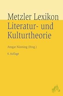 Product image of the product “Metzler-Lexikon Literatur- und Kulturtheorie : Ansätze - Personen - Grundbegriffe / hrsg. von Ansgar Nünning ”