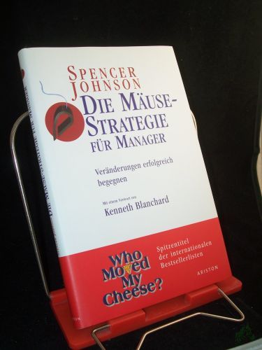 Artikelbild des Artikels “Die Mäuse-Strategie für Manager : Veränderungen erfolgreich begegnen / Spencer Johnson. Mit einem Vorw. von Kenneth Blanchard. Aus dem Amerikan. von Gaby Turner “