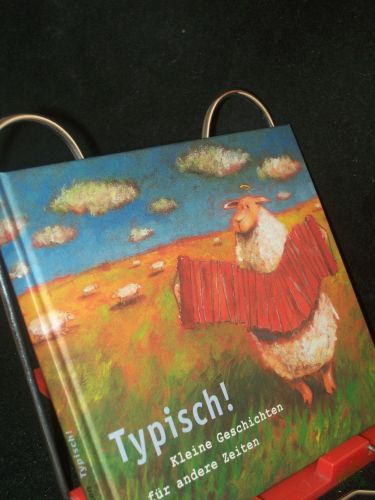 Artikelbild des Artikels “Typisch! : kleine Geschichten für andere Zeiten / Andere Zeiten e.V. Mit Ill. von Günther Jakobs. [Red.: Susanne Niemeyer...] “