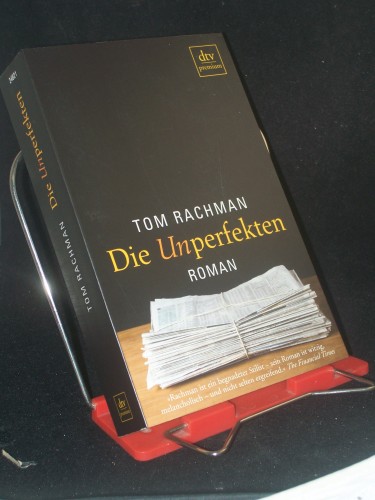 Artikelbild des Artikels “Die Unperfekten : Roman / Tom Rachman. Aus dem Engl. von Pieke Biermann “
