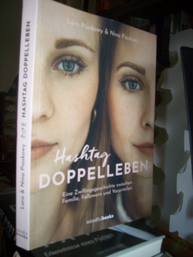 Artikelbild des Artikels “Hashtag Doppelleben : eine Zwillingsgeschichte zwischen Familien, Followern und Vorurteilen / Lara Piaskowy & Nina Piaskowy “