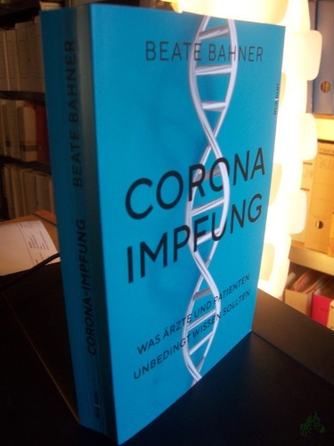 Artikelbild des Artikels “Corona Impfung : was Ärzte und Patienten unbedingt wissen sollten / Beate Bahner “