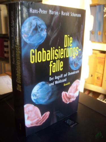 Artikelbild des Artikels “Die Globalisierungsfalle : der Angriff auf Demokratie und Wohlstand / Hans-Peter Martin ; Harald Schumann “