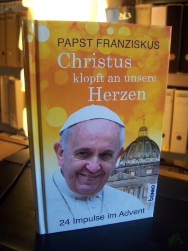 Artikelbild des Artikels “Christus klopft an unsere Herzen : 24 Impulse im Advent / Papst Franziskus “