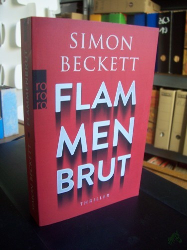 Artikelbild des Artikels “Flammenbrut : Thriller / Simon Beckett ; Deutsch von Michaela Link “