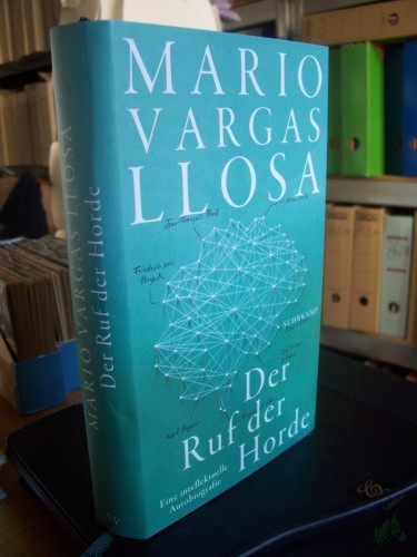 Artikelbild des Artikels “Der Ruf der Horde : eine intellektuelle Autobiografie / Mario Vargas Llosa ; aus dem Spanischen von Thomas Brovot “