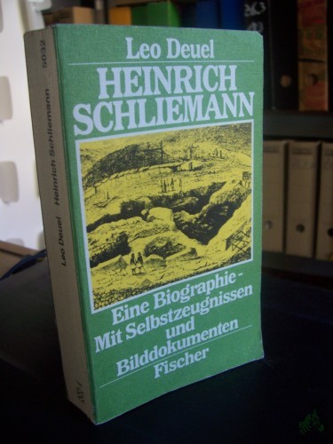 Artikelbild des Artikels “Heinrich Schliemann : e. Biographie ; mit Selbstzeugnissen u. Bilddokumenten / Leo Deuel. Aus d. Amerikan. von Gertrud Baruch “