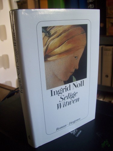 Artikelbild des Artikels “Selige Witwen : Roman / Ingrid Noll “