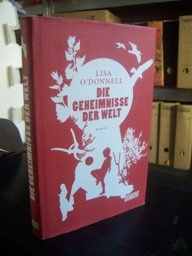 Artikelbild des Artikels “Die Geheimnisse der Welt : Roman / Lisa O'Donnell. Aus dem Engl. von Stefanie Jacobs “