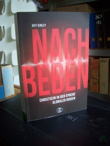 Artikelbild des Artikels “Nachbeben : Christsein in der Epoche globaler Krisen / Jeff Kinley ; Übersetzung aus dem Amerikanischen: Yvonne Studer “