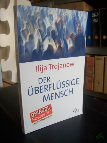 Artikelbild des Artikels “Der überflüssige Mensch / Ilija Trojanow “