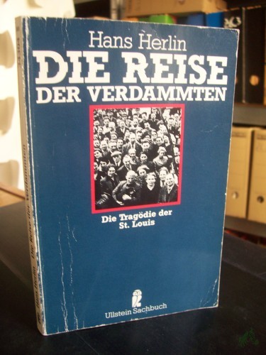 Artikelbild des Artikels “Die Reise der Verdammten : d. Tragödie d. St. Louis / Hans Herlin “