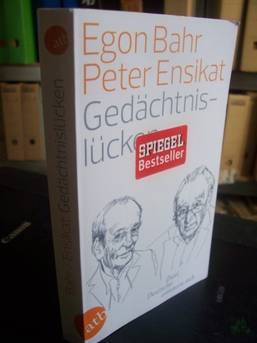 Artikelbild des Artikels “Gedächtnislücken : zwei Deutsche erinnern sich / Egon Bahr ; Peter Ensikat. [Hrsg. von Thomas Grimm] “