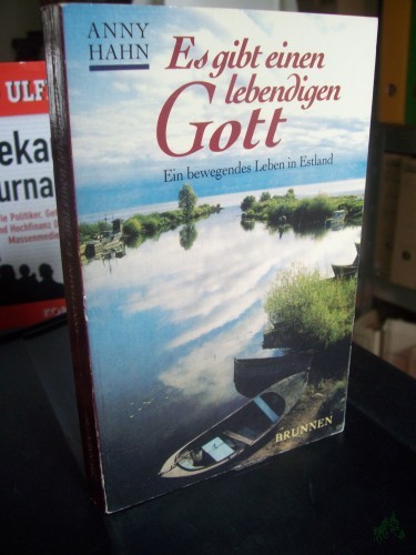 Artikelbild des Artikels “Es gibt einen lebendigen Gott : ein Lebenszeugnis / Anny Hahn “