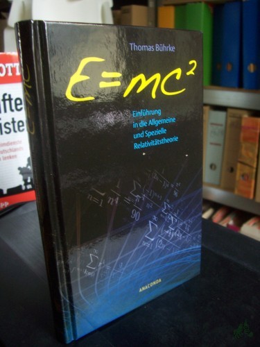 Artikelbild des Artikels “E=mc2 : Einführung in die allgemeine und spezielle Relativitätstheorie / Thomas Bührke ; mit Schwarzweißabbildungen von Nadine Schnyder “