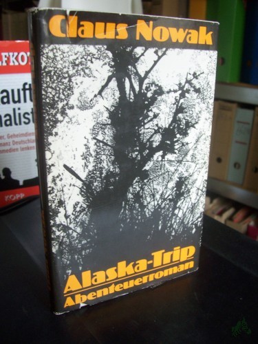 Artikelbild des Artikels “Alaska-Trip : Abenteuerroman / Claus Nowak “