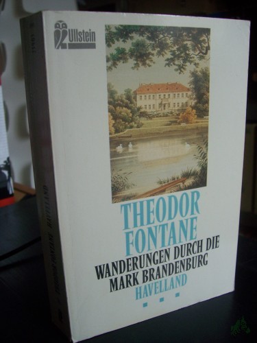 Artikelbild des Artikels “Fontane, Theodor: Wanderungen durch die Mark Brandenburg||||Teil: Teil 3., Havelland : die Landschaft um Spandau, Potsdam, Brandenburg “