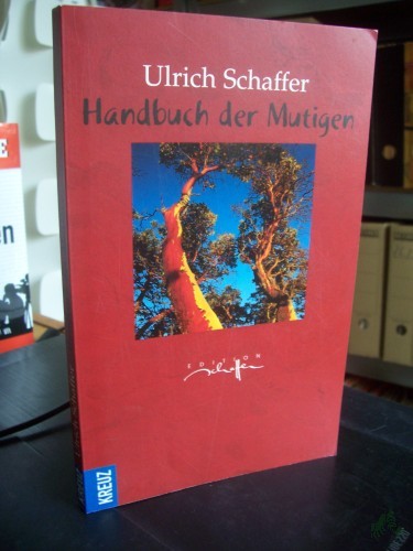 Artikelbild des Artikels “Handbuch der Mutigen / Ulrich Schaffer. Mit Tuschzeichn. des Autors “