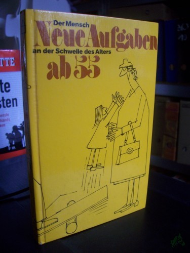 Artikelbild des Artikels “Neue Aufgaben ab 55 [fünfundfünfzig] : d. Mensch an d. Schwelle d. Alters / Hans Donat ; Regina Freitag ; Joachim Meisner “
