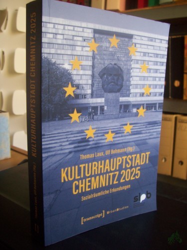 Artikelbild des Artikels “Kulturhauptstadt Chemnitz 2025 : sozialräumliche Erkundungen / Thomas Laux, Ulf Bohmann (Hg.) “