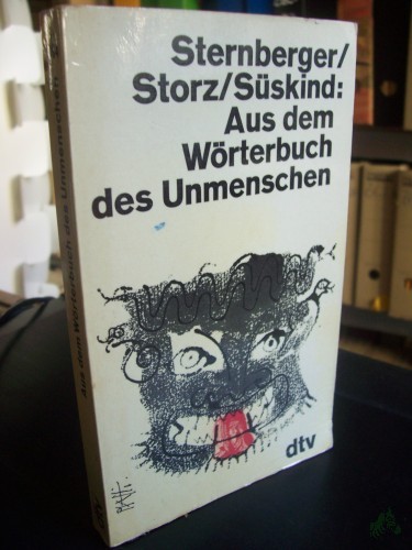 Artikelbild des Artikels “Aus dem Wörterbuch des Unmenschen / Sternberger ; Storz ; Süskind “